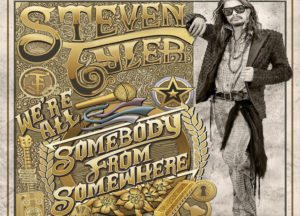 Steven Tyler - We're All Somebody From Somewhere